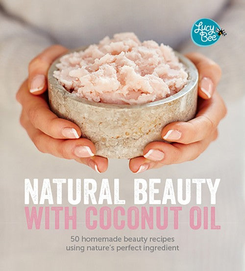 Natural Beauty with Coconut Oil By Lucy Bee